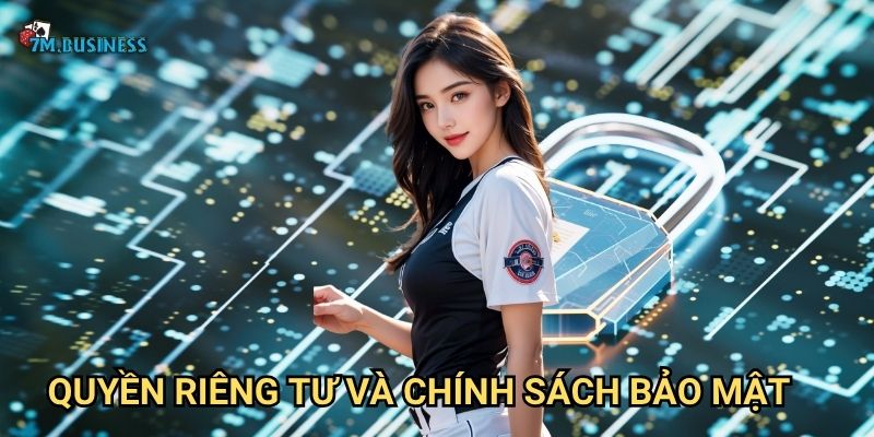 Chính sách bảo mật 7m - Cam kết bảo vệ thông tin người dùng 2 Quyền riêng tư và chính sách bảo mật